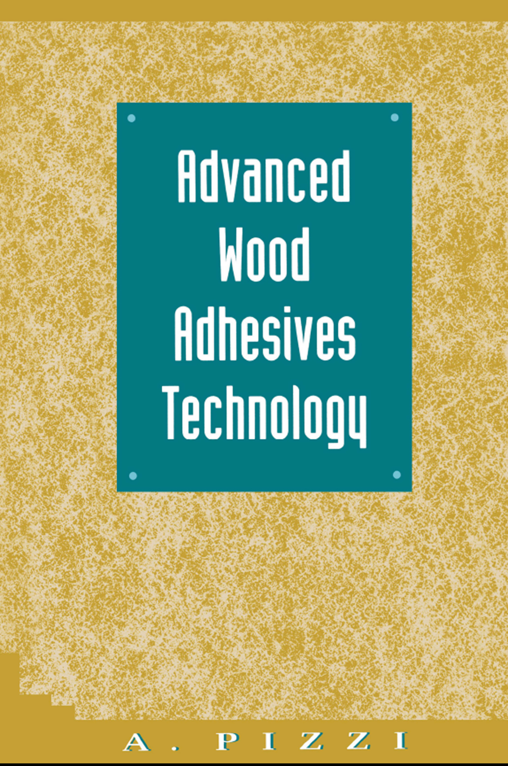 Advanced Wood Adhesives Technology 1st Edition