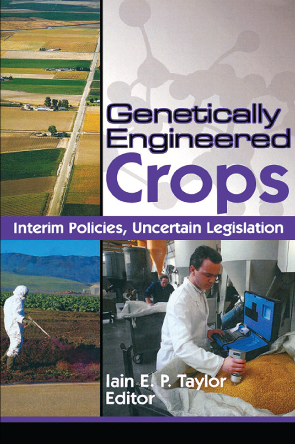 Genetically Engineered Crops Interim Policies, Uncertain Legislation 1st Edition