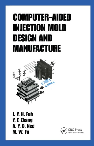 Cover image: Computer-Aided Injection Mold Design and Manufacture 1st edition 9780824753146