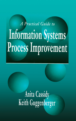 Cover image: A Practical Guide to Information Systems Process Improvement 1st edition 9781574442816