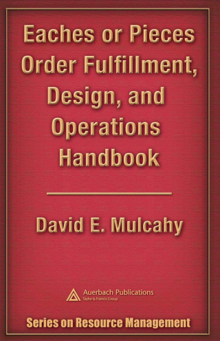 Omslagafbeelding: Eaches or Pieces Order Fulfillment, Design, and Operations Handbook 1st edition 9780849335228