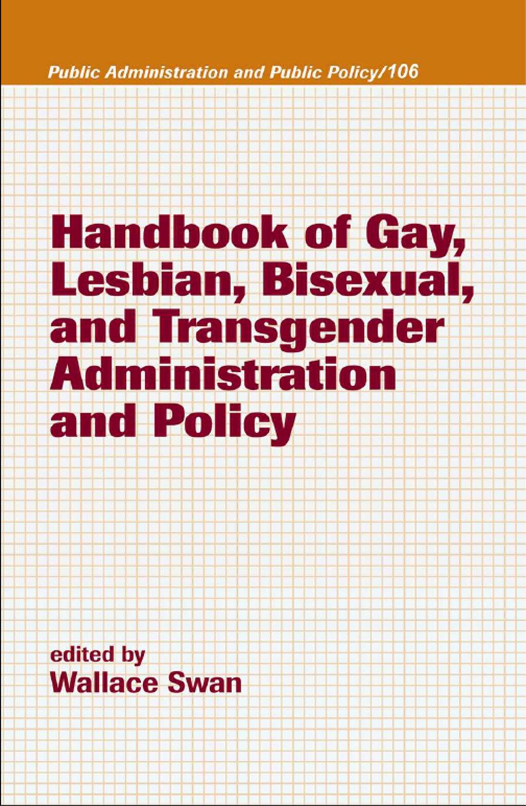 Handbook of Gay Lesbian Bisexual and Transgender Administration and Policy - 1st Edition (eBook)