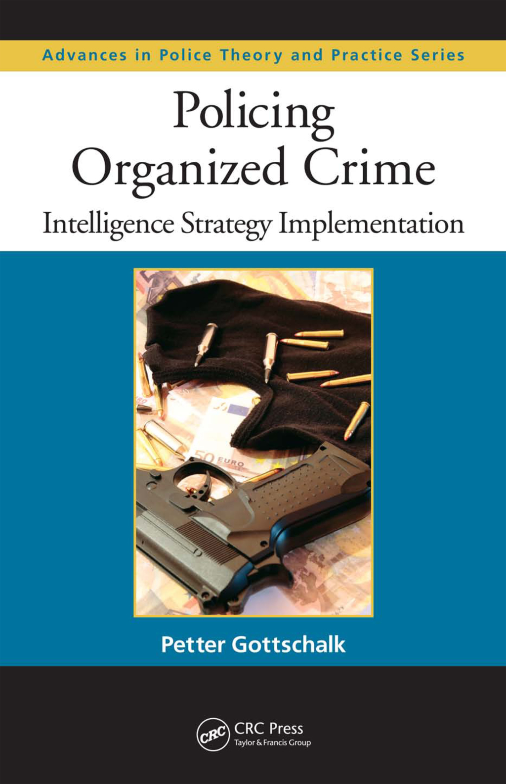 Policing Organized Crime Intelligence Strategy Implementation 1st Edition