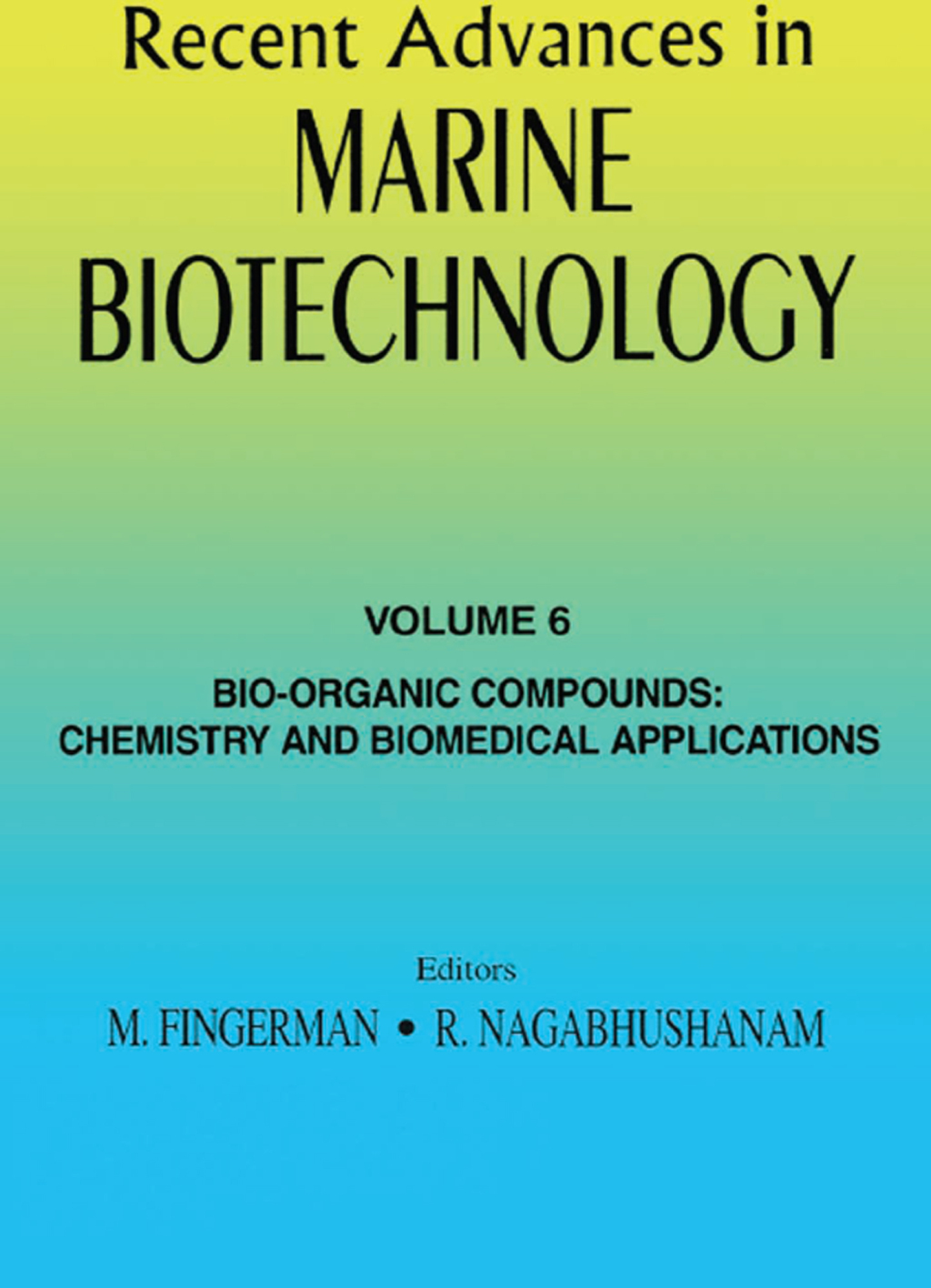 Recent Advances in Marine Biotechnology, Vol. 6 Bio-Organic Compounds: Chemistry and Biomedical Applications 1st Edition