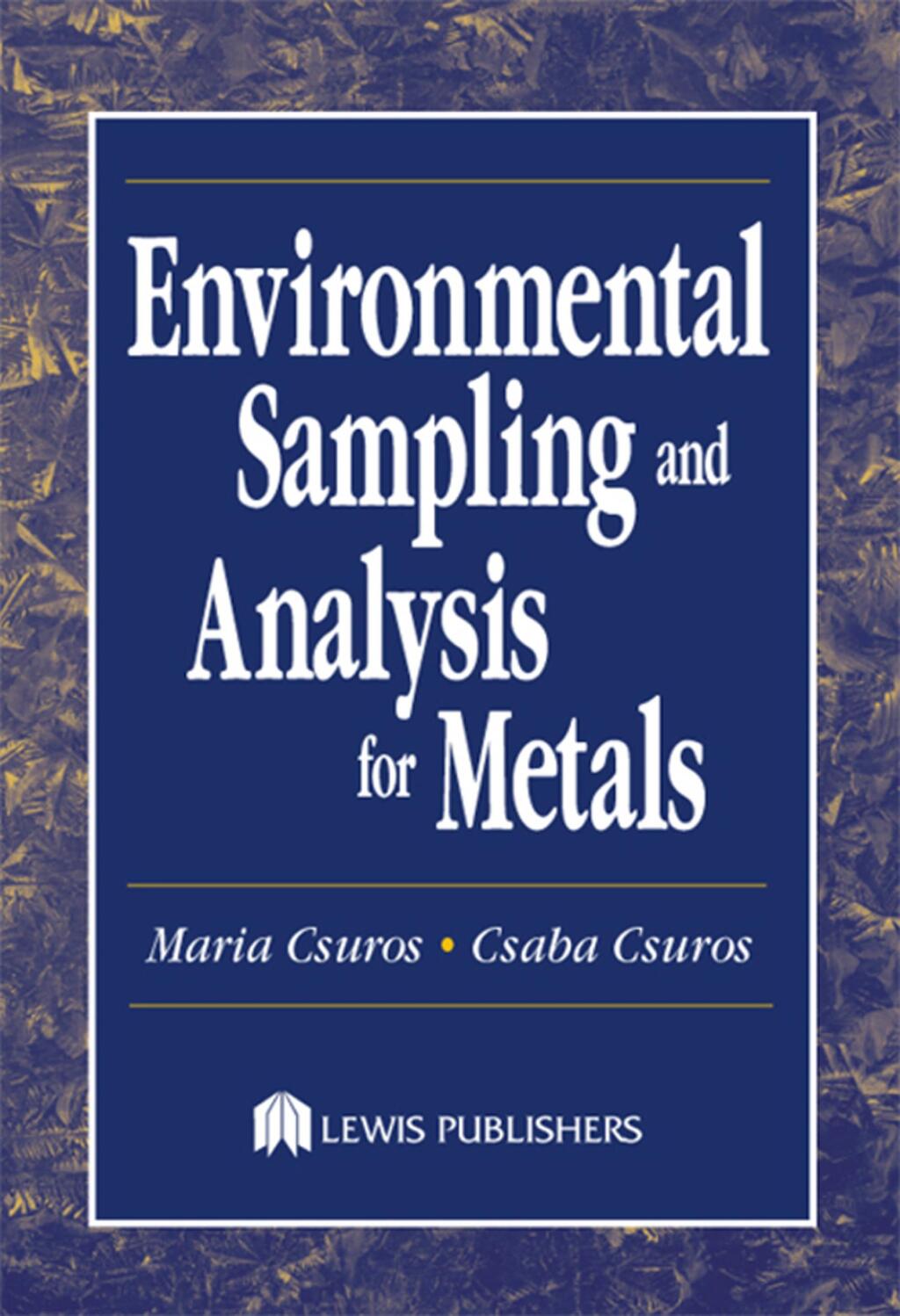 Environmental Sampling and Analysis for Metals 1st Edition