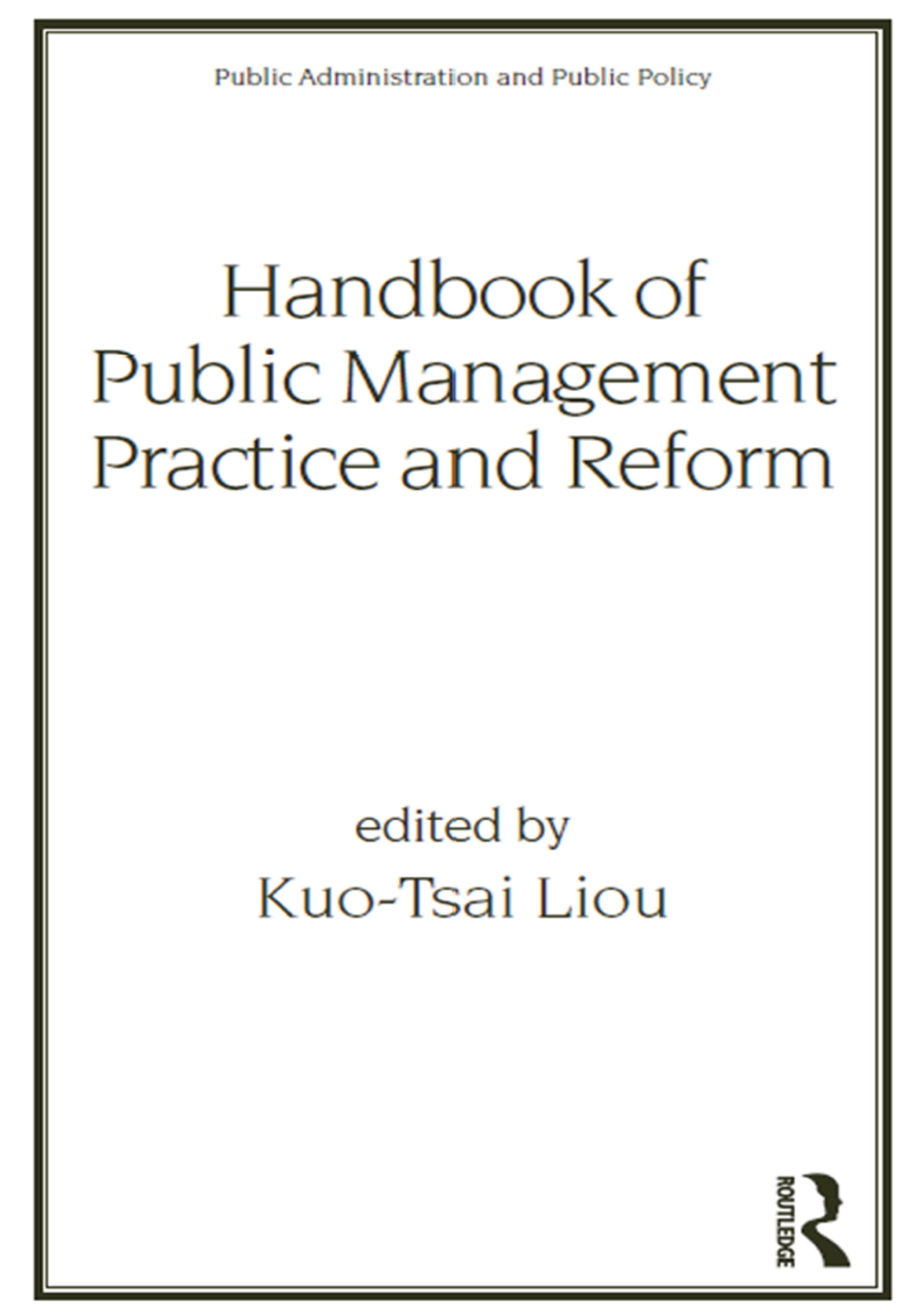 Handbook of Public Management Practice and Reform 1st Edition