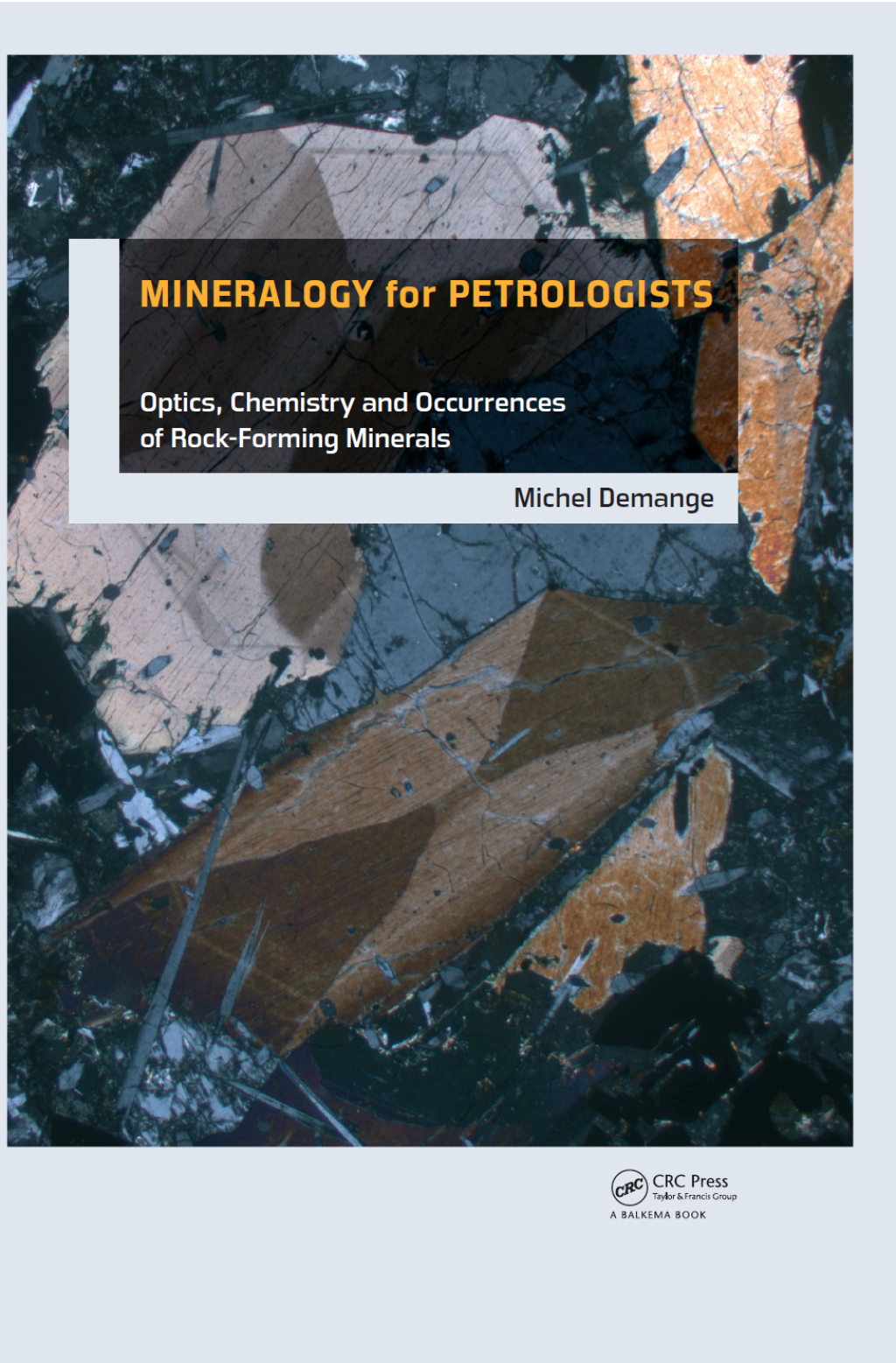 Mineralogy for Petrologists Optics, Chemistry and Occurrences of Rock-Forming Minerals 1st Edition