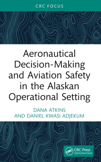 Cover image: Aeronautical Decision-Making and Aviation Safety in the Alaskan Operational Setting 1st edition 9781032674742