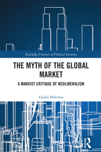 Imagen de portada: The Myth of the Global Market 1st edition 9781032726120