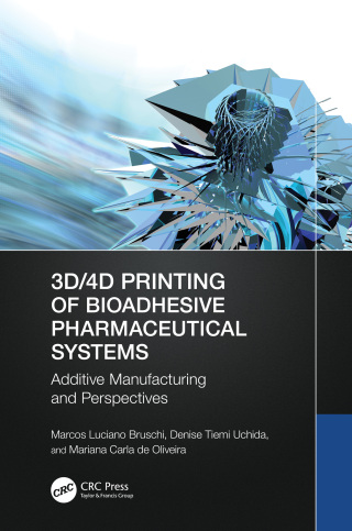 Cover image: 3D/4D Printing of Bioadhesive Pharmaceutical Systems 1st edition 9781032579269