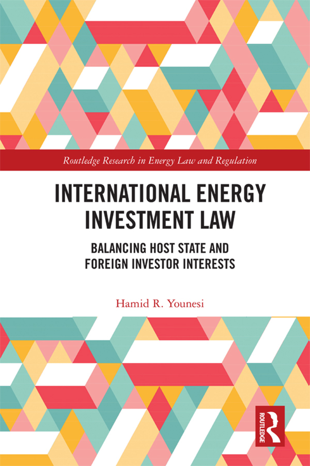 International Energy Investment Law Balancing Host State and Foreign Investor Interests 1st Edition