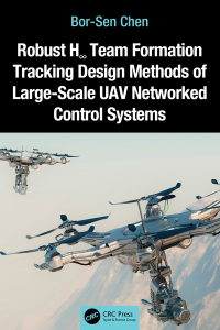 Omslagafbeelding: Robust H∞ Team Formation Tracking Design Methods of Large-Scale UAV Networked Control Systems 1st edition 9781032829371