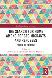 صورة الغلاف: The Search for Home among Forced Migrants and Refugees 1st edition 9781032754390