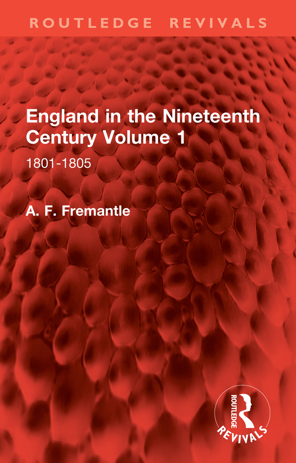 England in the Nineteenth Century Volume 1 1801-1805 1st Edition