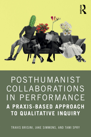 Cover image: Posthumanist Collaborations in Performance 1st edition 9781032610269