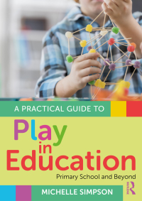 Cover image: A Practical Guide to Play in Education 1st edition 9781032781822