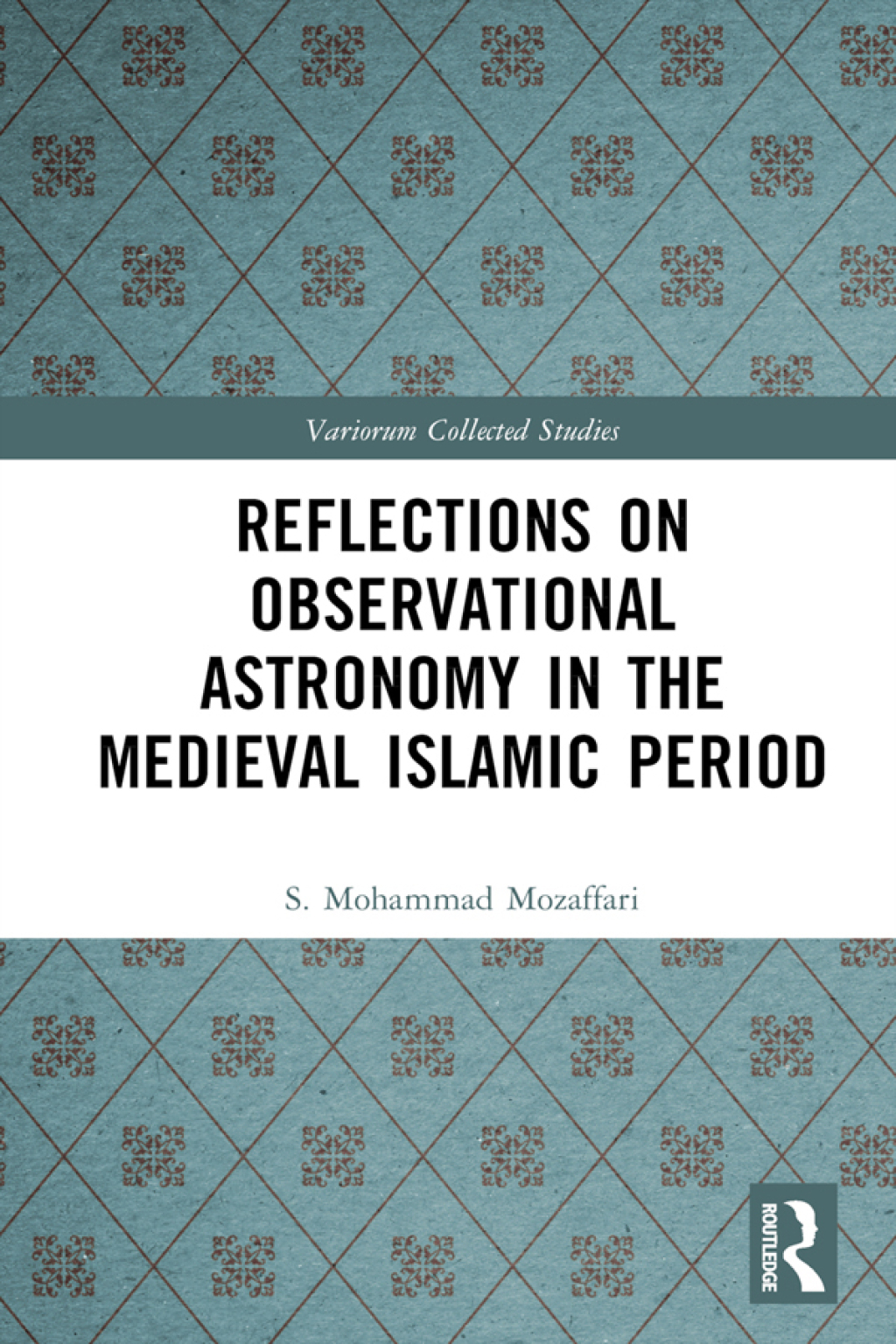 Reflections on Observational Astronomy in the Medieval Islamic Period 1st Edition