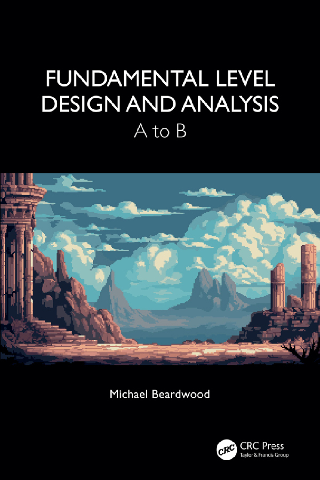 Fundamental Level Design and Analysis A to B 1st Edition