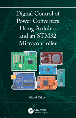 Cover image: Digital Control of Power Converters Using Arduino and an STM32 Microcontroller 1st edition 9781032890388
