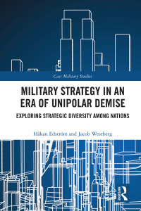 Cover image: Military Strategy in an Era of Unipolar Demise 1st edition 9781032889726