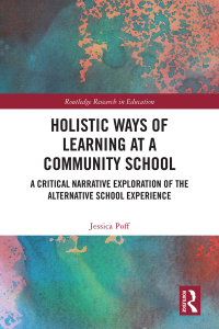 Cover image: Holistic Ways of Learning at a Community School 1st edition 9781032624280