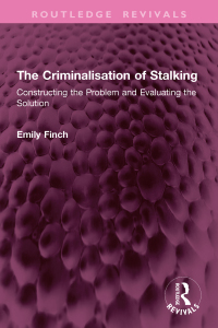 Cover image: The Criminalisation of Stalking 1st edition 9781032704579