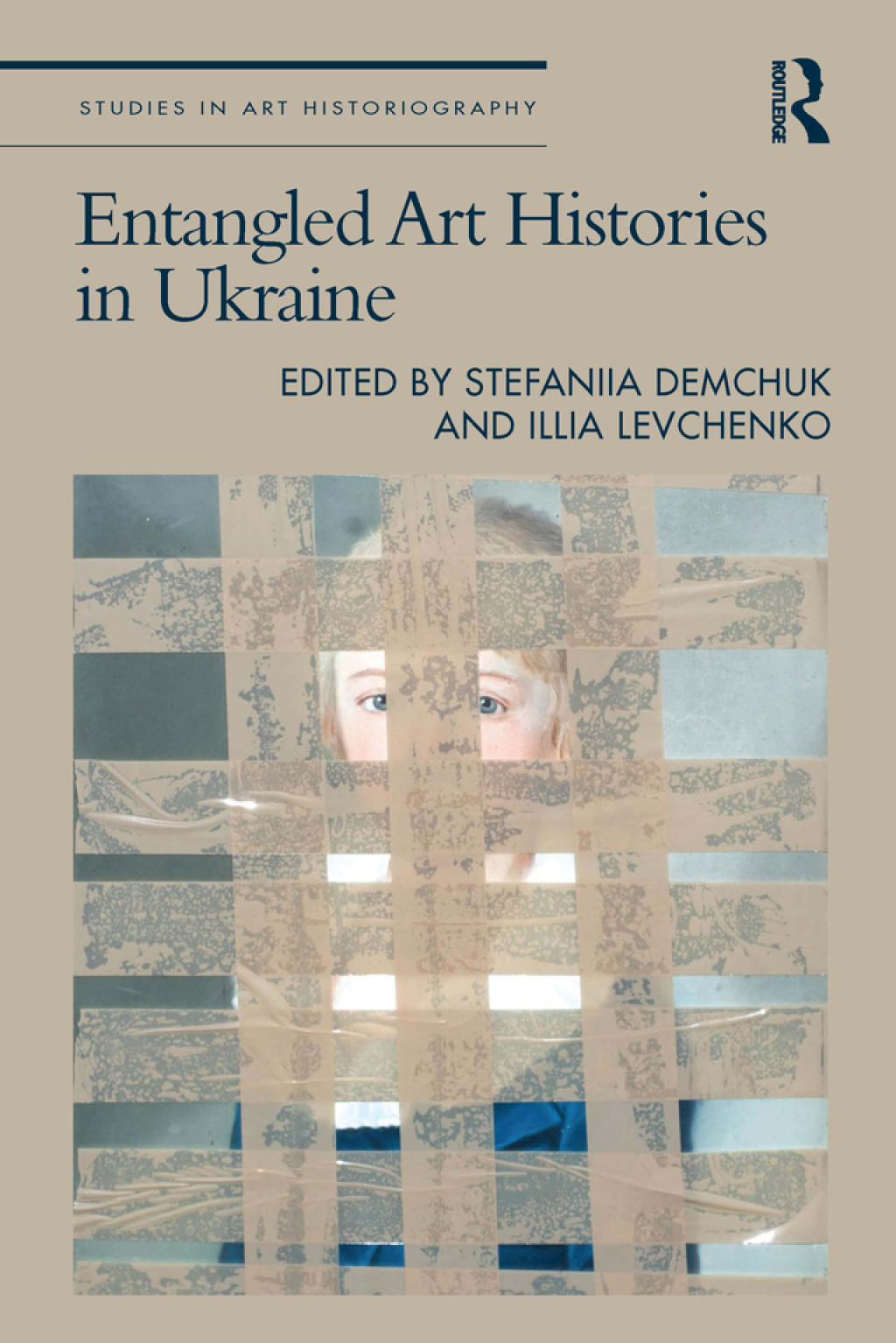 Entangled Art Histories in Ukraine 1st Edition