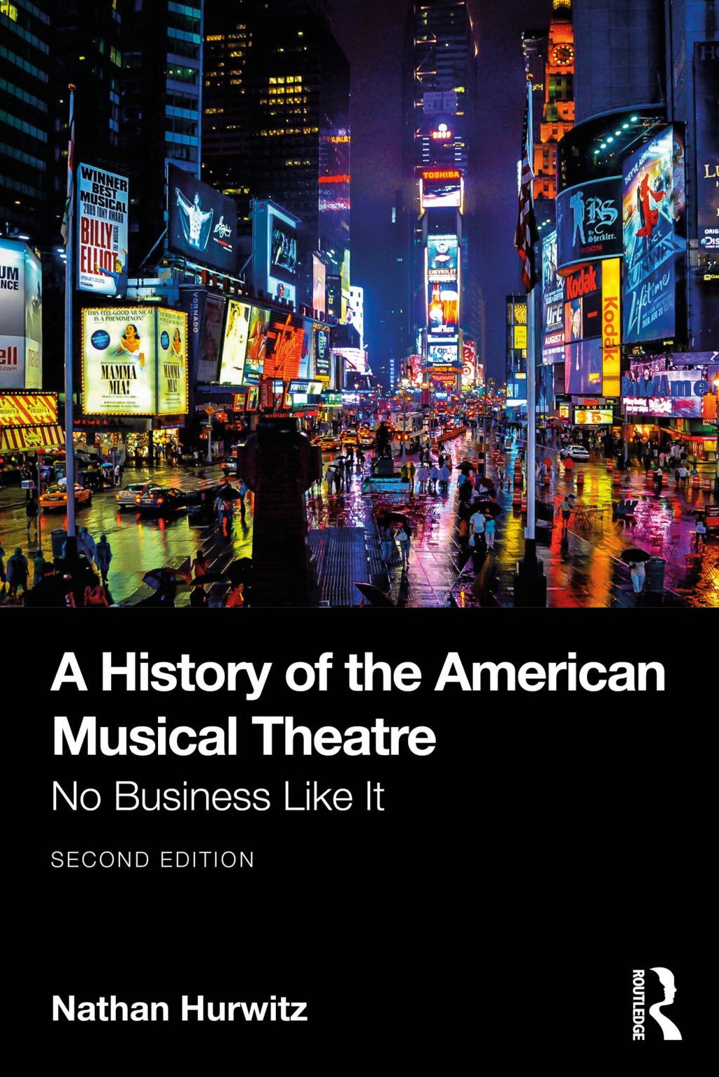 A History of the American Musical Theatre No Business Like It 2nd Edition