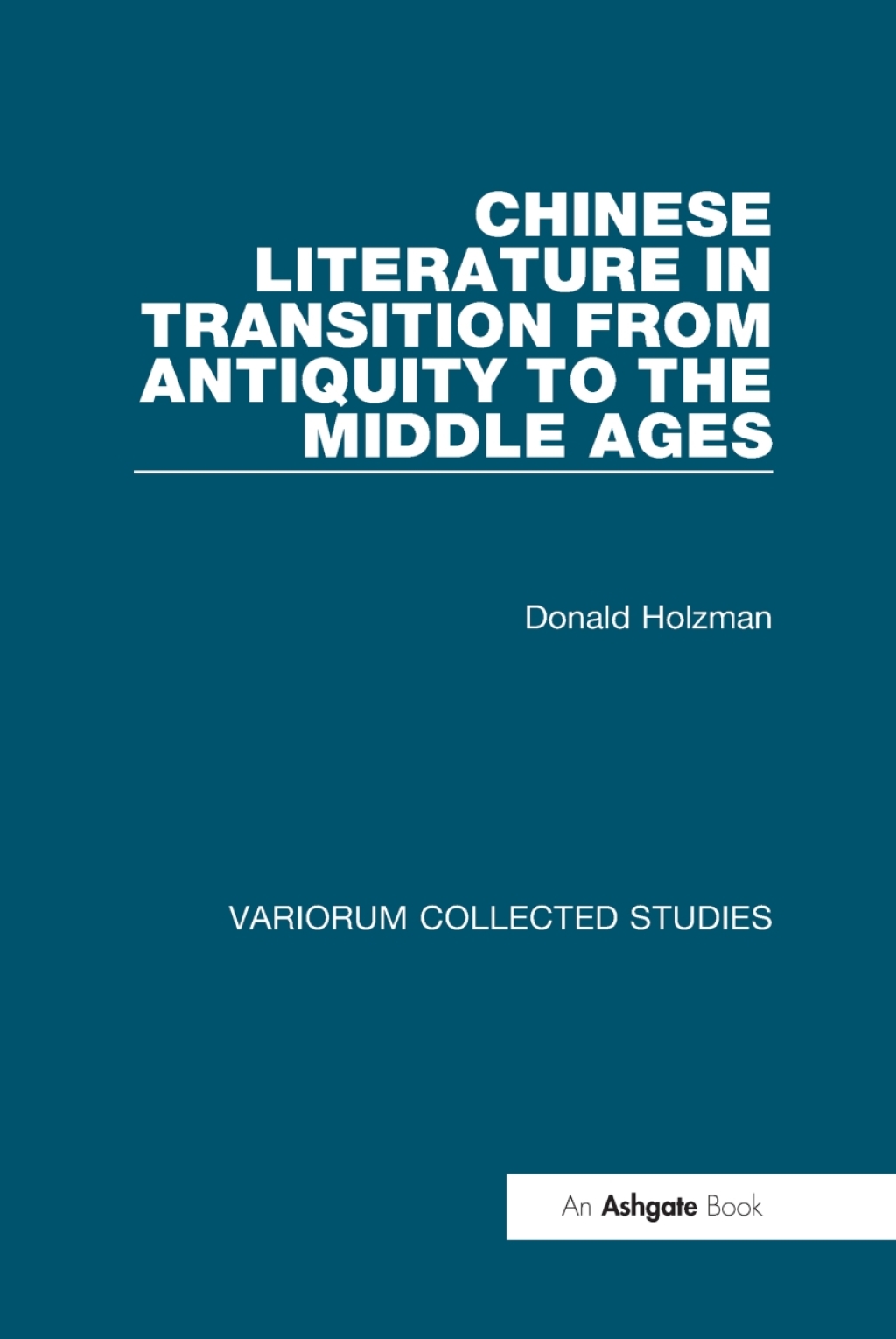 Chinese Literature in Transition from Antiquity to the Middle Ages 1st Edition