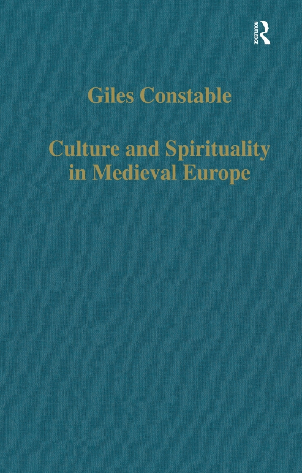 Culture and Spirituality in Medieval Europe 1st Edition
