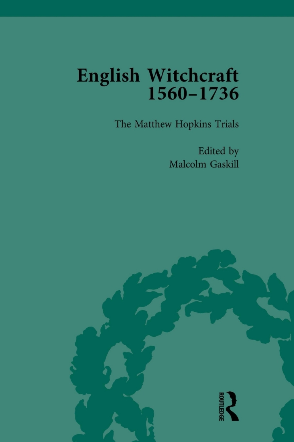 English Witchcraft, 1560-1736, vol 3 1st Edition
