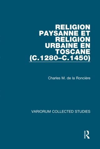 Cover image: Religion paysanne et religion urbaine en Toscane (c.1280–c.1450) 1st edition 9780860784456