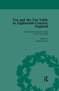 Cover image: Tea and the Tea-Table in Eighteenth-Century England Vol 1 1st edition 9781138757608