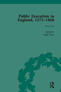 Imagen de portada: Public Execution in England, 1573-1868, Part I Vol 3 1st edition 9781138756380