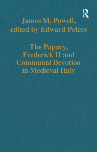 Cover image: The Papacy, Frederick II and Communal Devotion in Medieval Italy 1st edition 9781032920702