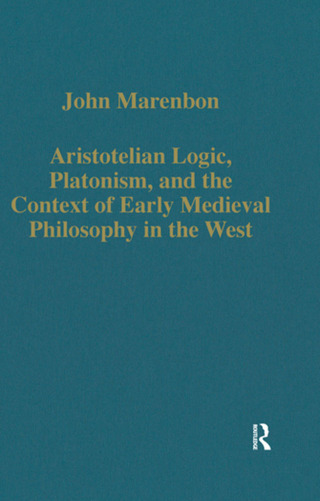 Imagen de portada: Aristotelian Logic, Platonism, and the Context of Early Medieval Philosophy in the West 1st edition 9780860788225
