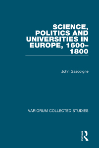 Cover image: Science, Politics and Universities in Europe, 1600-1800 1st edition 9780860787679