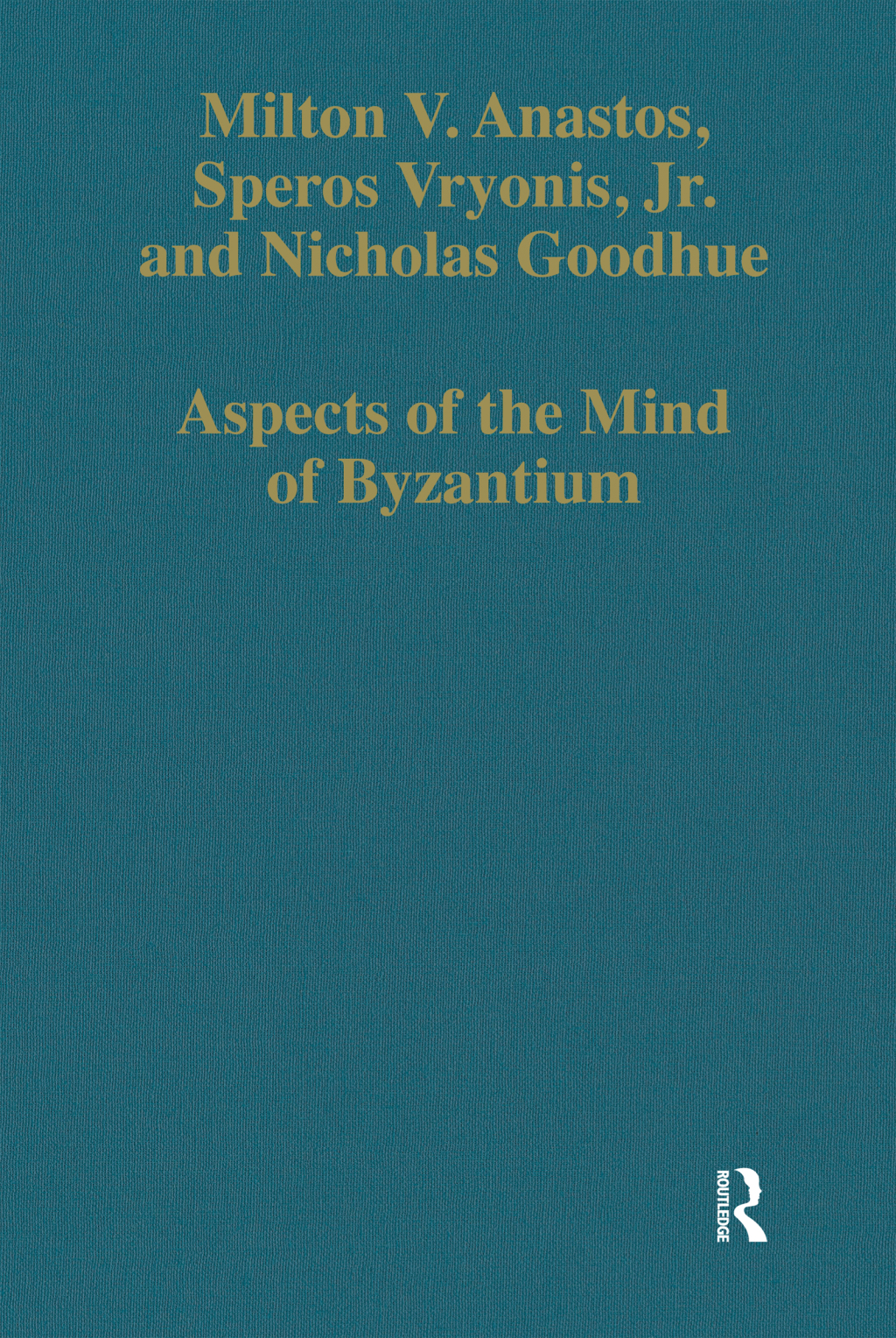 Aspects of the Mind of Byzantium Political Theory, Theology, and Ecclesiastical Relations with the See of Rome 1st Edition