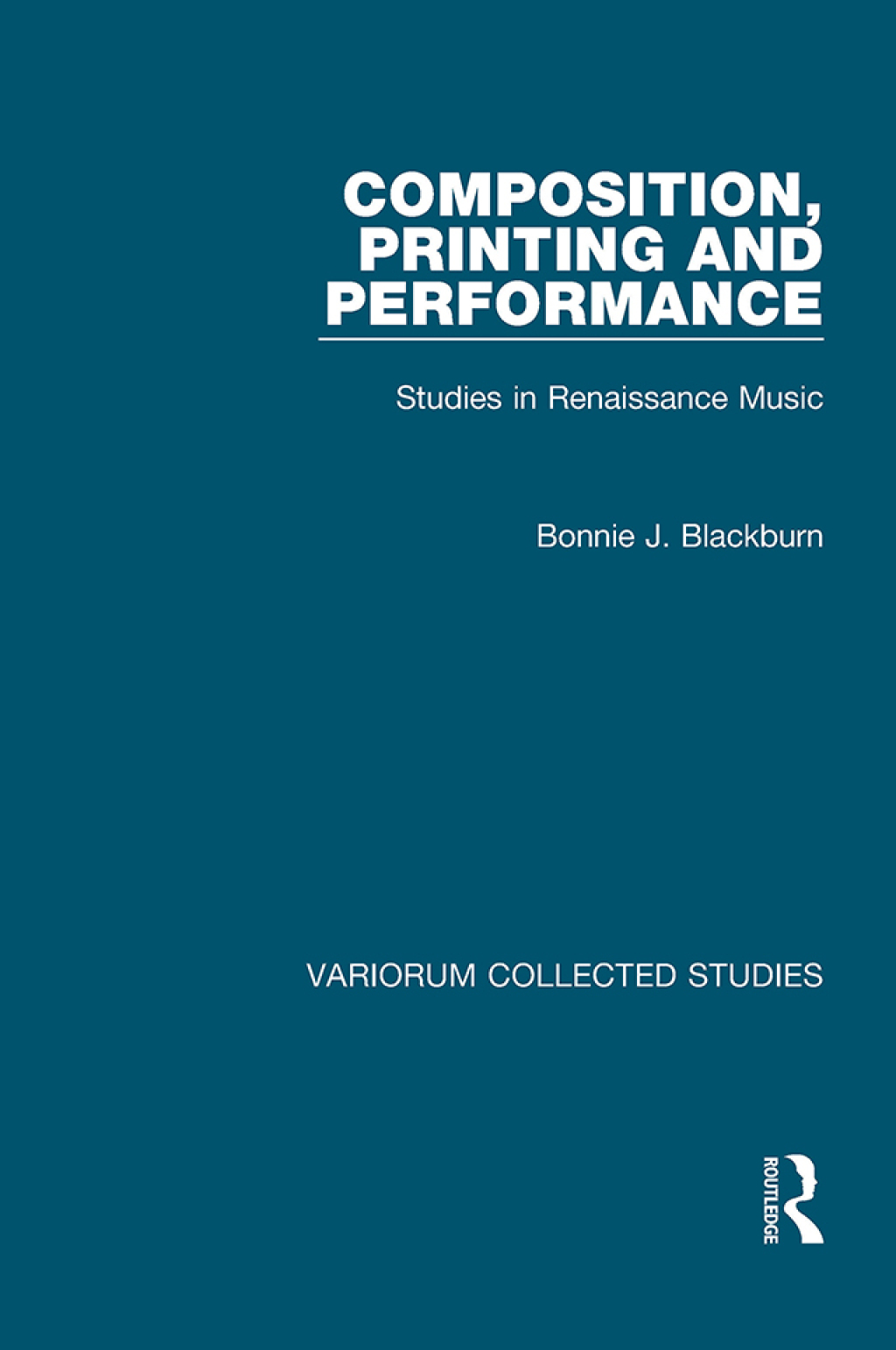 Composition, Printing and Performance Studies in Renaissance Music 1st Edition