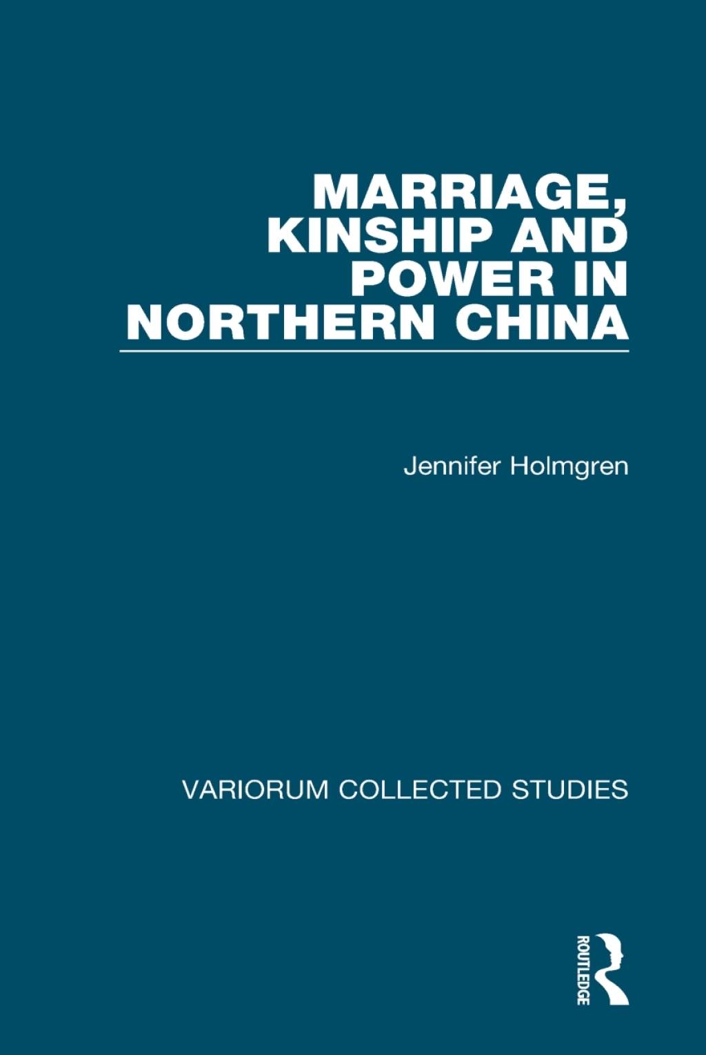 Marriage, Kinship and Power in Northern China 1st Edition