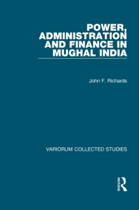 Cover image: Power, Administration and Finance in Mughal India 1st edition 9780860783664