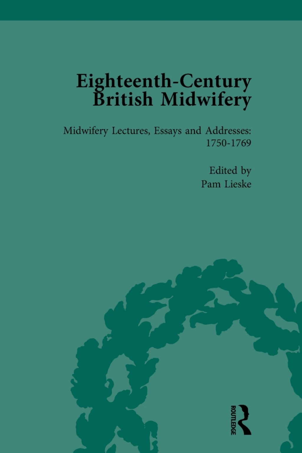 Eighteenth-Century British Midwifery, Part II vol 8 1st Edition