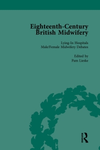 Cover image: Eighteenth-Century British Midwifery, Part II vol 7 1st edition 9781138752795