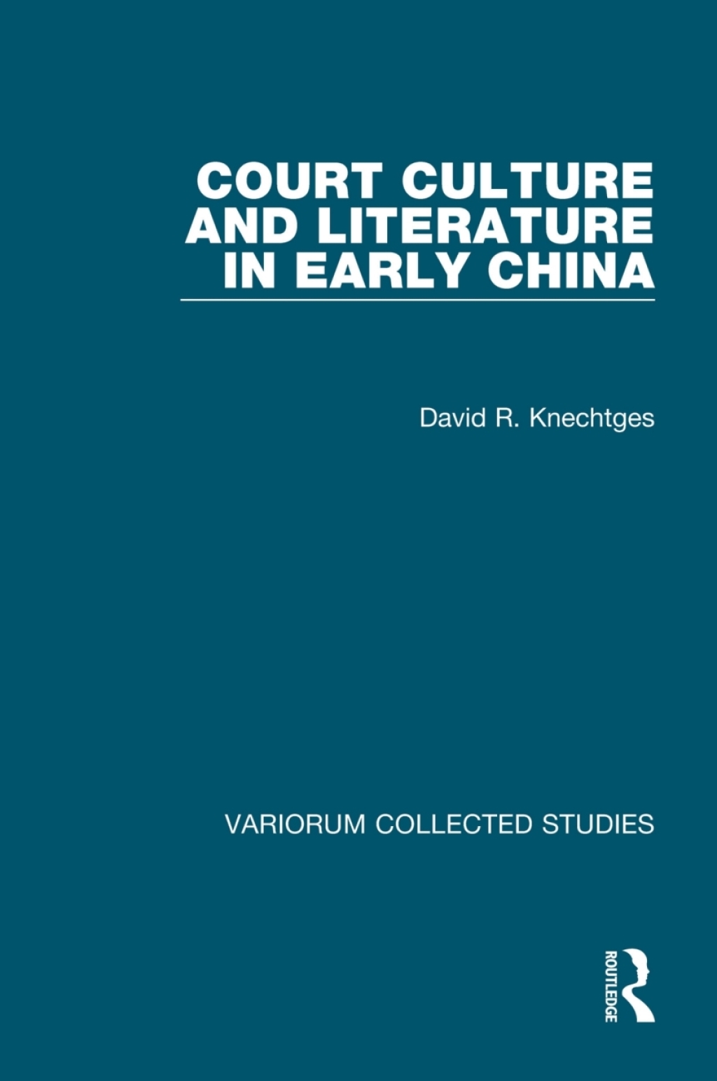 Court Culture and Literature in Early China 1st Edition