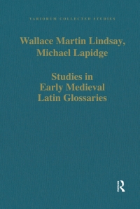 صورة الغلاف: Studies in Early Medieval Latin Glossaries 1st edition 9780860783534