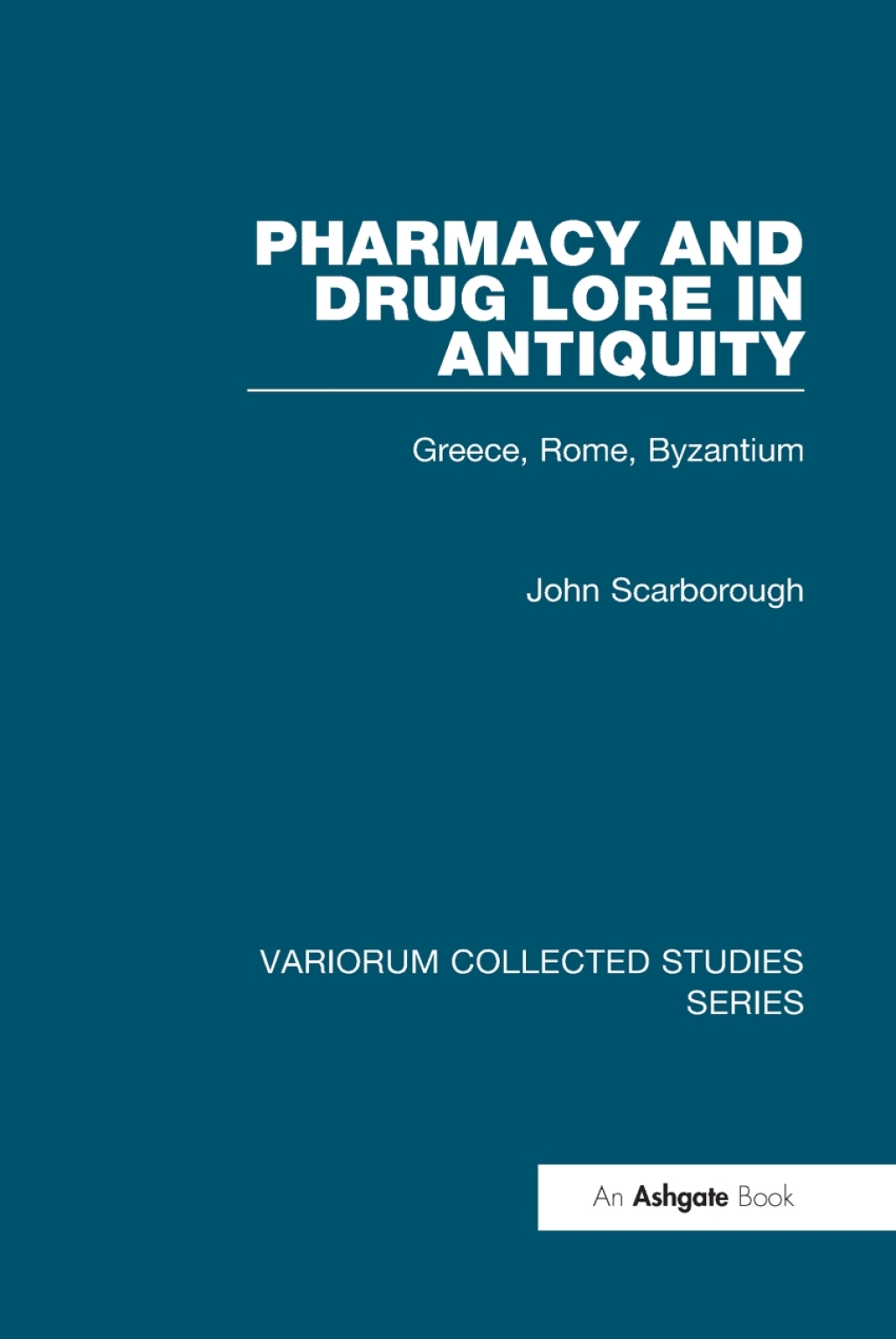 Pharmacy and Drug Lore in Antiquity Greece, Rome, Byzantium 1st Edition