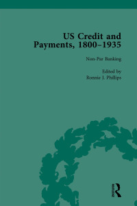 Titelbild: US Credit and Payments, 1800-1935, Part II vol 5 1st edition 9781138765658