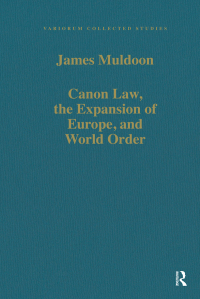 Cover image: Canon Law, the Expansion of Europe, and World Order 1st edition 9780860786856