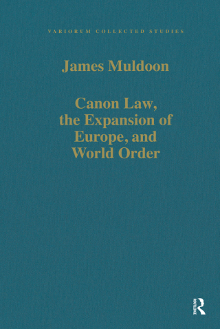 Cover image: Canon Law, the Expansion of Europe, and World Order 1st edition 9780860786856