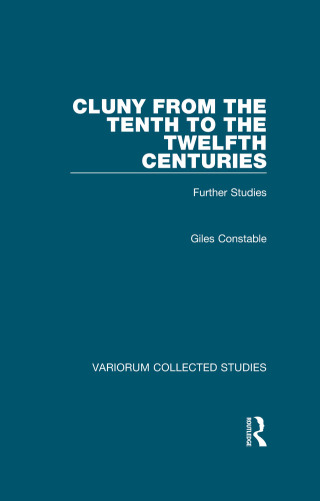 表紙画像: Cluny from the Tenth to the Twelfth Centuries 1st edition 9780860788157